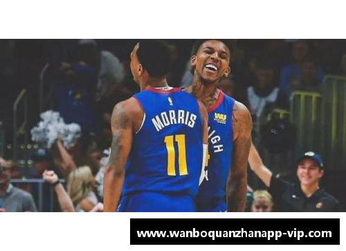 万博全站NBA明星球员风格大揭秘：独特技术与战术让你眼前一亮